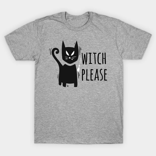 Halloween Costume Party Witch Please Men Women Tshirt Art T-Shirt by iamurkat